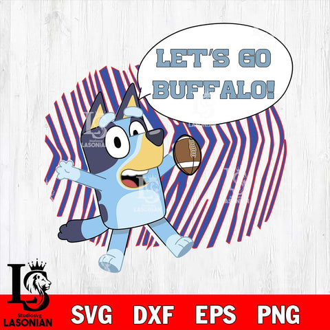 Let's go Buffalo bluey Bills svg eps dxf png file, digital download , Instant Download