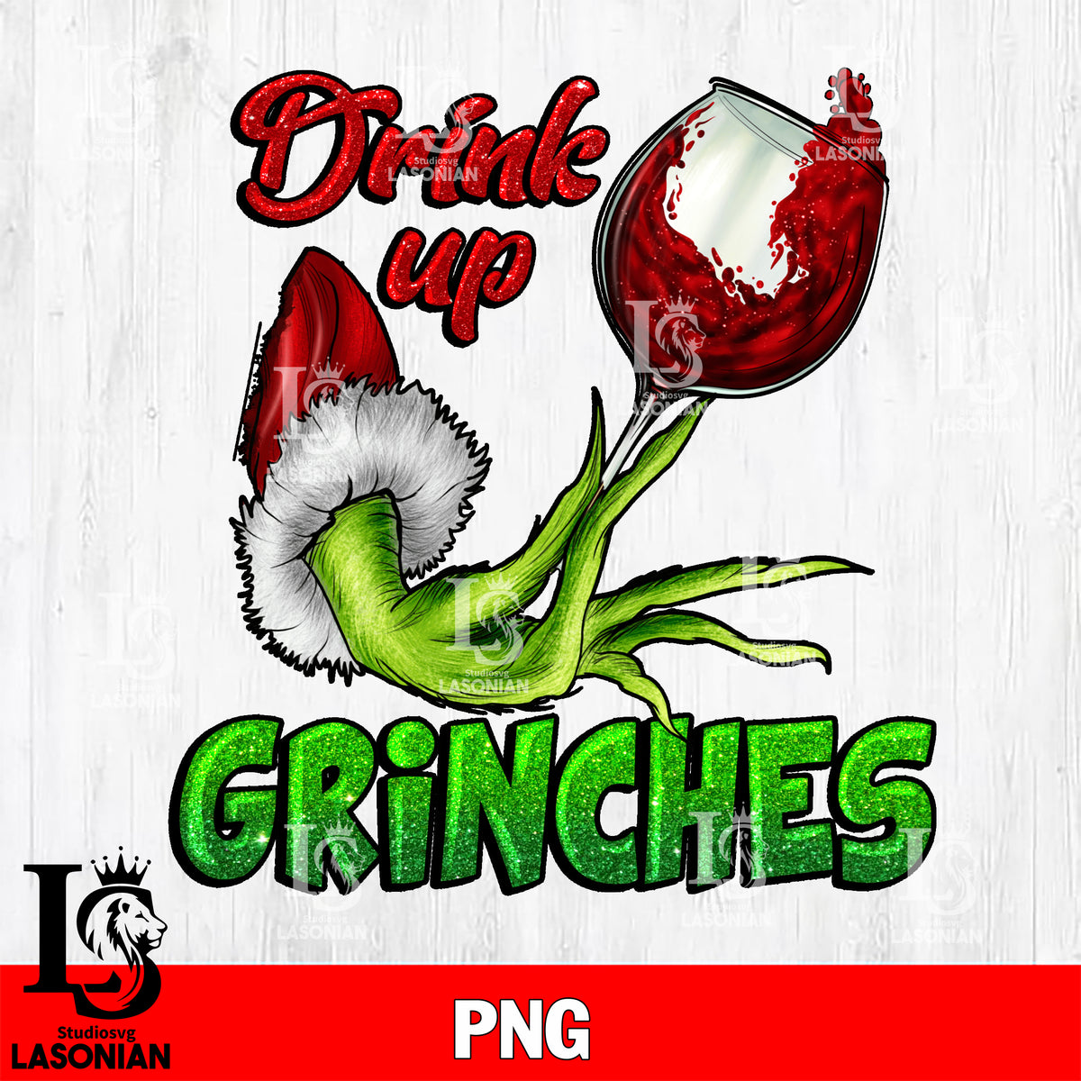 Drink Up Grinches PNG file , Digital Download , Instant Download