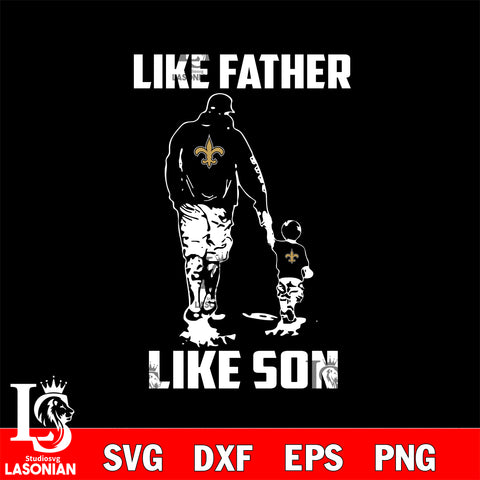 New Orleans Saints Like Father Like Son svg eps dxf png file, Digital Download , Instant Download