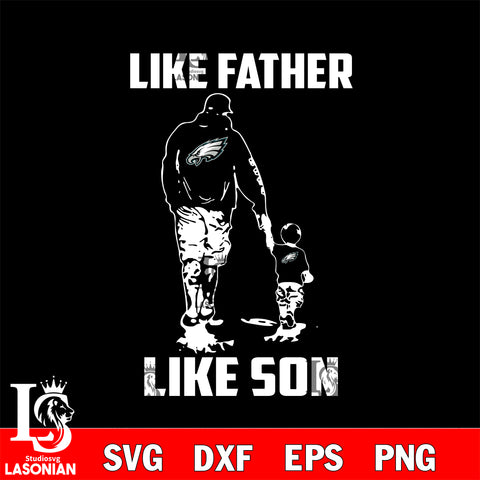 Philadelphia Eagles Like Father Like Son svg eps dxf png file, Digital Download , Instant Download