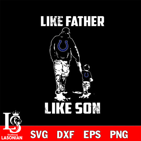 Indianapolis Colts Like Father Like Son svg eps dxf png file, Digital Download , Instant Download