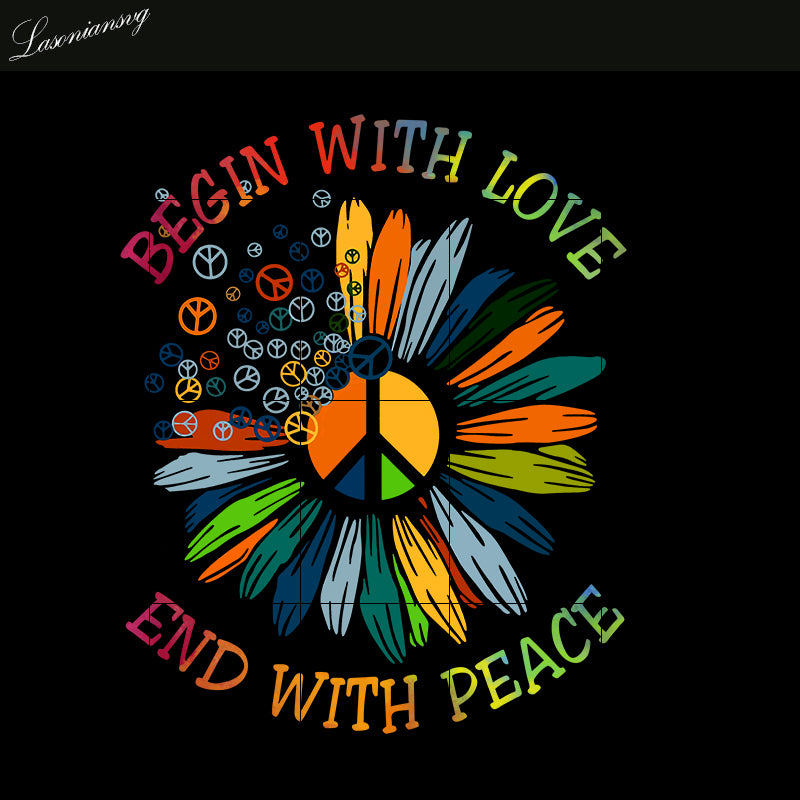 Begin with Love End With Peace PNG file