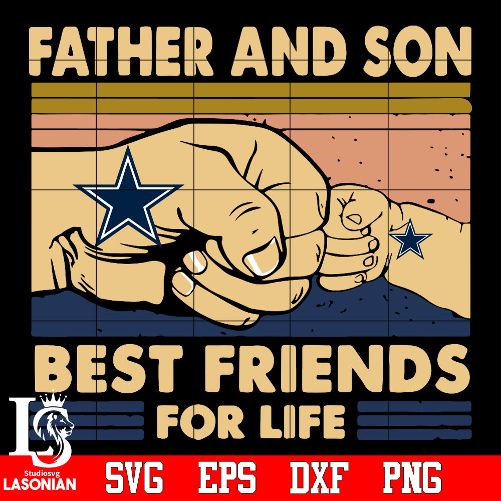 Dallas Cowboys Father and son best friends for life Svg Dxf Eps Png file