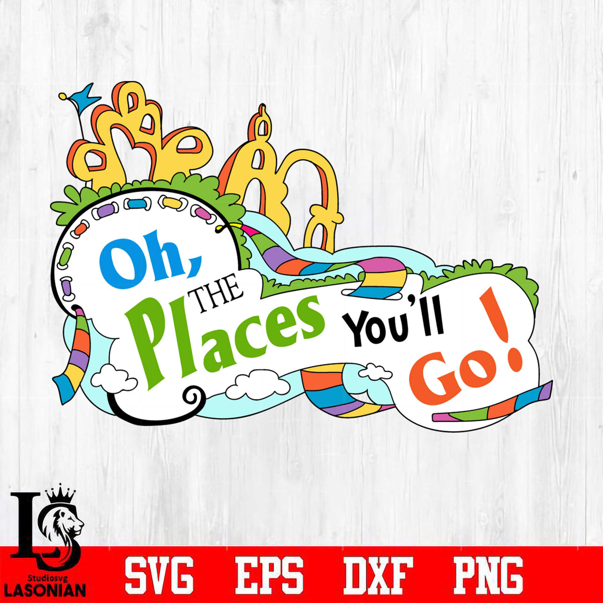 Oh, the Places You'll Go Svg Dxf Eps Png file – lasoniansvg
