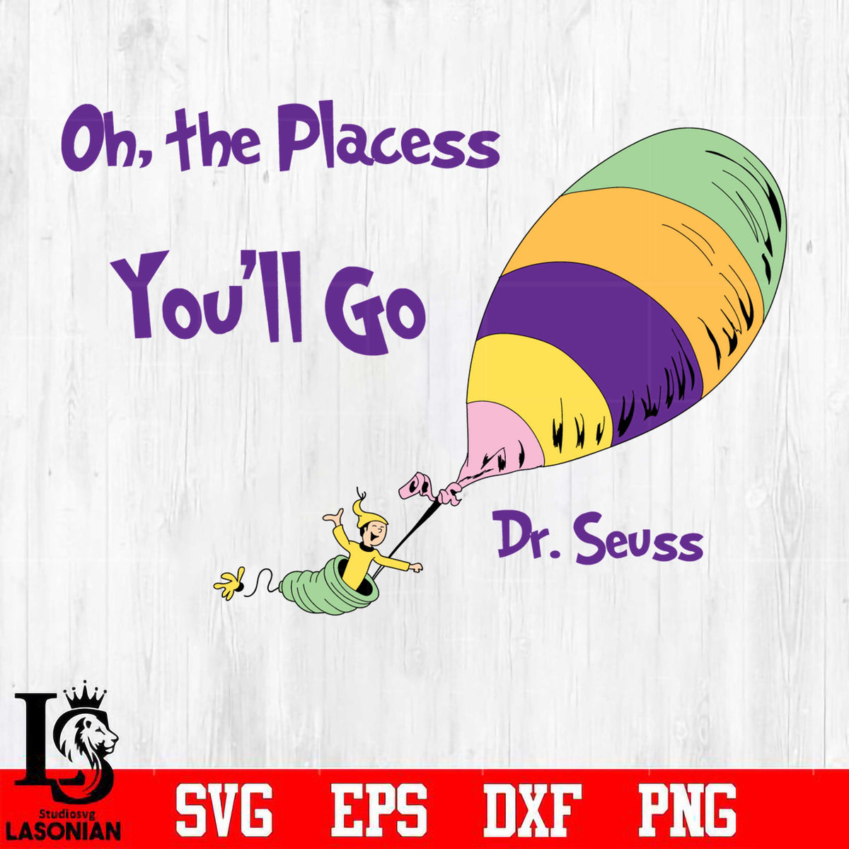 Oh, the Places You'll Go Svg Dxf Eps Png file – lasoniansvg