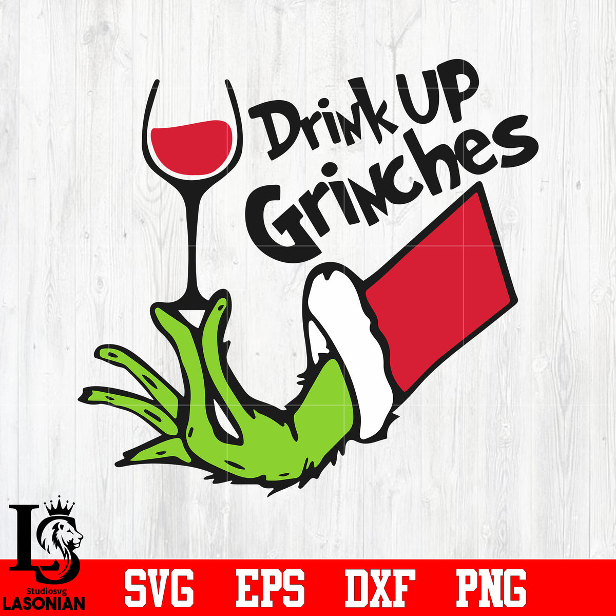 Drink Up Grinches svg eps dxf png file – lasoniansvg