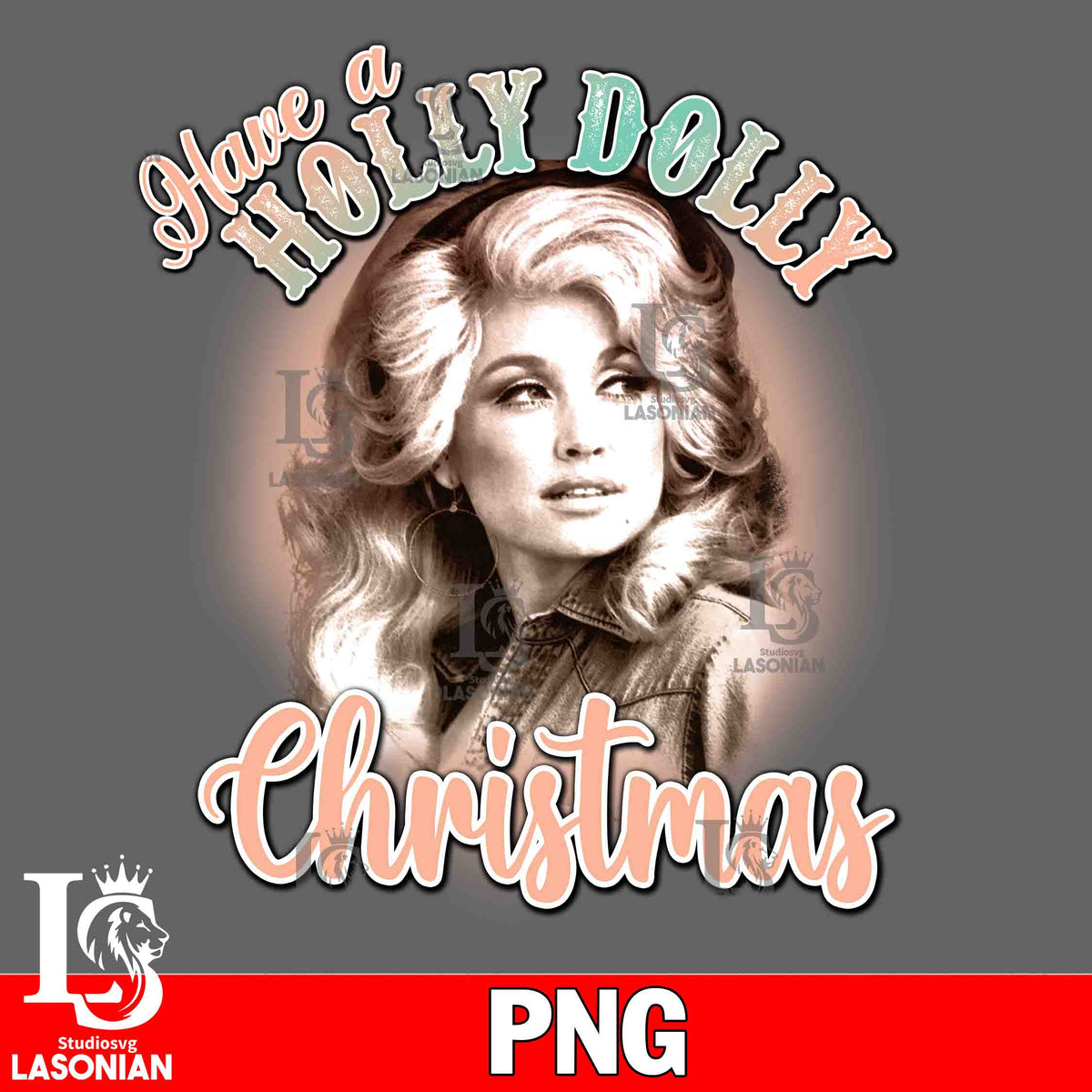 Have a Holly Dolly Christmas 5 PNG file, Digital Download lasoniansvg