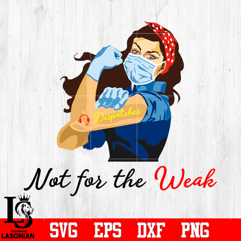 Strong nurse rosie not for the weak Dispatcher svg eps dxf png file