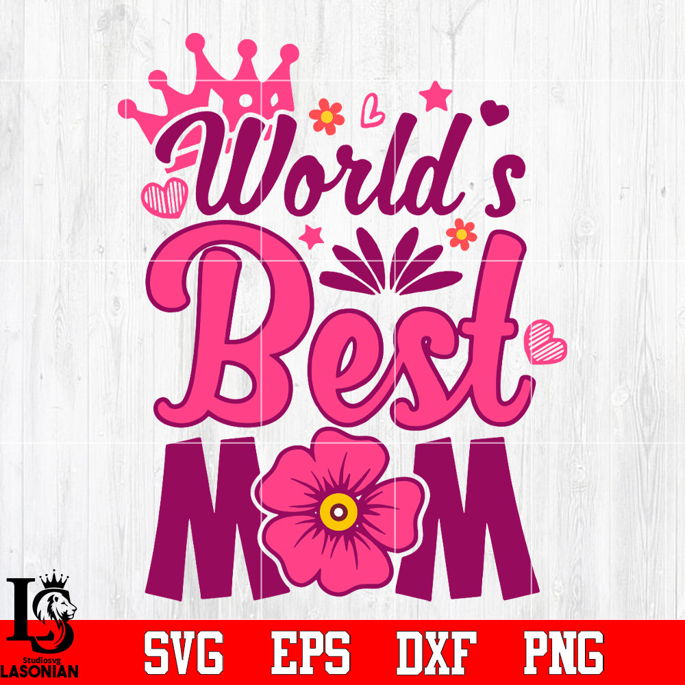 World s best mom Svg Dxf Eps Png file