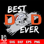 Best dad ever Denver Broncos svg , eps , dxf , png file , digital download
