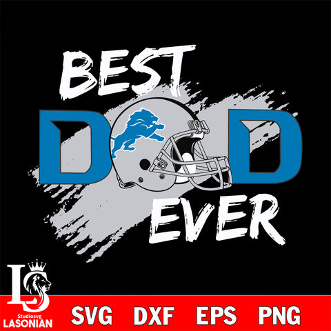 Best dad ever Detroit Lions svg , eps , dxf , png file , digital download