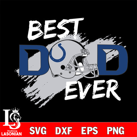 Best dad ever Indianapolis Colts svg , eps , dxf , png file , digital download