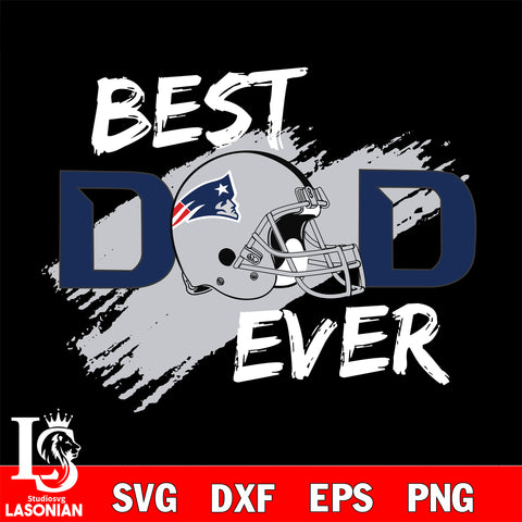 Best dad ever New England Patriots svg , eps , dxf , png file , digital download