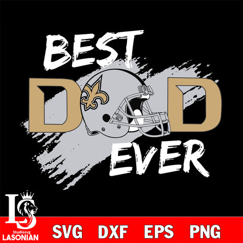 Best dad ever New Orleans Saints svg , eps , dxf , png file , digital download