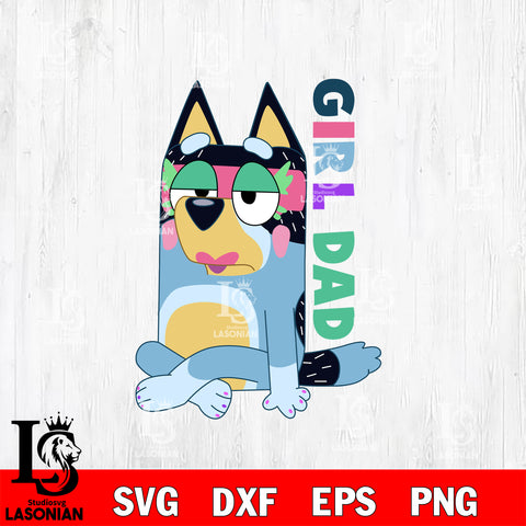 BLUEY GIRL DAD svg eps dxf png file, Digital Download, Instant Download