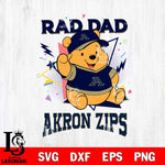 Akron Zips Pooh Bear Rad Dad SVG DXF EPS PNG FILE, NCAA File Cut,Digital Download,Instant Download