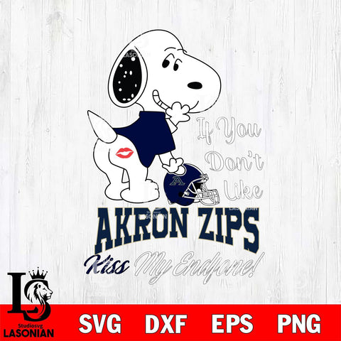Akron Zips Snoopy If you dont like kiss SVG DXF EPS PNG FILE,Snoopy File Cut, NCAA Digital Download,Instant Download,Christmas Silhouette