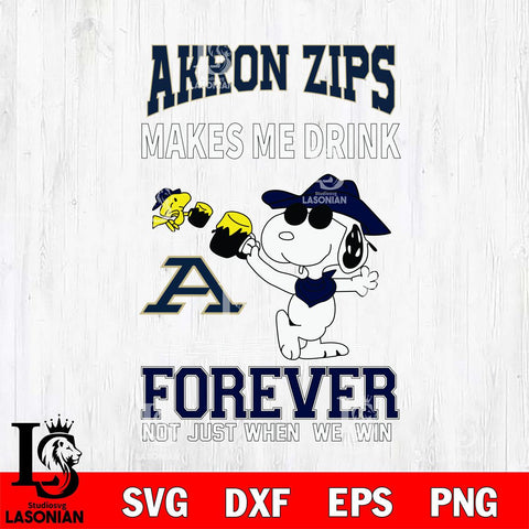 Akron Zips Snoopy makes me drink forever SVG DXF EPS PNG FILE,Snoopy File Cut, NCAA Digital Download,Instant Download,Christmas Silhouette