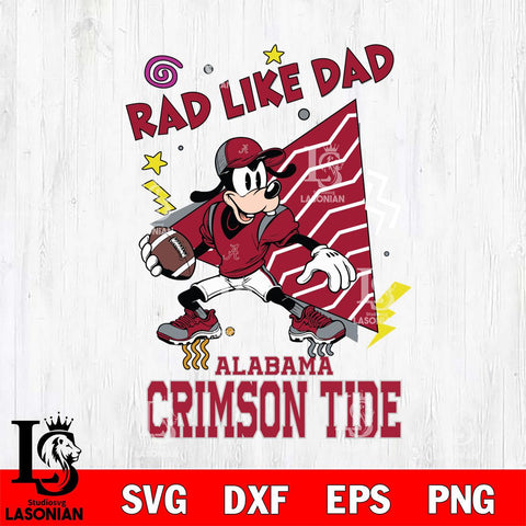 Alabama Crimson Tide Goofy Rad Like Dad SVG DXF EPS PNG FILE, NCAA File Cut,Digital Download,Instant Download
