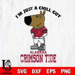 Alabama Crimson Tide I'm Just A Chill Guy Football Svg Eps Dxf Png File,NCAA Svg Files,Chill Guy svg ,Digital Download ,Instant Download, Cricut File