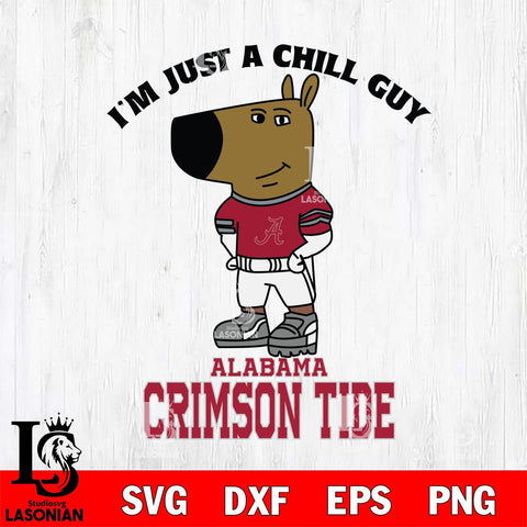 Alabama Crimson Tide I'm Just A Chill Guy Football Svg Eps Dxf Png File,NCAA Svg Files,Chill Guy svg ,Digital Download ,Instant Download, Cricut File