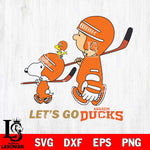 Anaheim Ducks Snoopy and Charlie Brown Lets go Svg Eps Dxf Png File, Digital Download , Instant Download, Svg Files