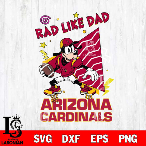 Arizona Cardinals Goofy Rad Like Dad SVG DXF EPS PNG FILE, Disney Father day File Cut,Digital Download,Instant Download,Disney Svg Files