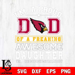 Arizona Cardinals Im A Proud Dad SVG DXF EPS PNG FILE, NFL File Cut,Digital Download,Instant Download, Silhouette