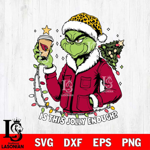 Arizona Cardinals Is This jolly Enough Grinch Svg Eps Dxf Png File, Digital Download, Instant Download