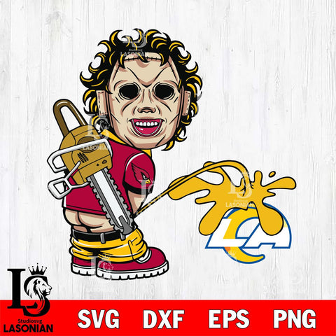 Arizona Cardinals Leatherface Piss On Los Angeles Rams Svg Eps Dxf Png File, Digital Download, Instant Download