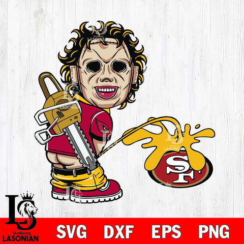 Arizona Cardinals Leatherface Piss On San Francisco 49ers Svg Eps Dxf Png File, Digital Download, Instant Download