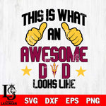 Arizona State Sun Devils Awesome Dad Looks like Svg Eps Dxf Png File, Digital Download, Instant Download