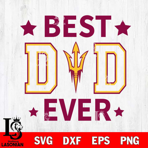 Arizona State Sun Devils Father Day Best Dad Ever Svg Eps Dxf Png File, Digital Download, Instant Download