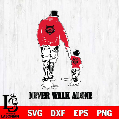Arkansas State Red Wolves Fathers Day Never Walk Alone Svg Eps Dxf Png File, Digital Download, Instant Download