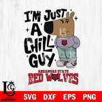 Arkansas State Red Wolves I'm Just A Chill Guy Svg Eps Dxf Png File,NCAA Svg Files,Chill Guy svg ,Digital Download ,Instant Download, Cricut File