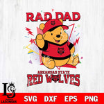 Arkansas State Red Wolves Pooh Bear Rad Dad SVG DXF EPS PNG FILE, NCAA File Cut,Digital Download,Instant Download