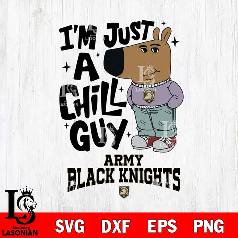 Army Black Knights I'm Just A Chill Guy Svg Eps Dxf Png File,NCAA Svg Files,Chill Guy svg ,Digital Download ,Instant Download, Cricut File