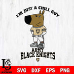 Army Black Knights I'm Just A Chill Guy Football Svg Eps Dxf Png File,NCAA Svg Files,Chill Guy svg ,Digital Download ,Instant Download, Cricut File