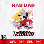 Atlanta Falcons Mickey Mouse Rad Dad SVG DXF EPS PNG FILE, Disney Father day File Cut,Digital Download,Instant Download,Disney Svg Files