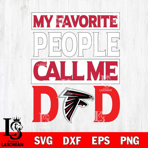 Atlanta Falcons My Favorite People Call me Dad SVG DXF EPS PNG FILE, NFL File Cut,Digital Download,Instant Download, Silhouette