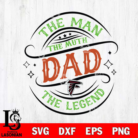 Atlanta Falcons The Man The muth dad SVG DXF EPS PNG FILE, NFL File Cut,Digital Download,Instant Download, Silhouette