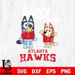 Atlanta Hawks Bluey & Bingo 4 Svg Eps Dxf Png File, NBA svg, Digital Download, Instant Download