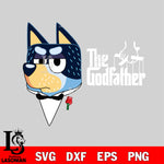 BLUEY the godfather Svg Eps Dxf Png File, Digital Download, Instant Download
