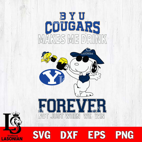 BYU Cougars Snoopy makes me drink forever SVG DXF EPS PNG FILE,Snoopy File Cut, NCAA Digital Download,Instant Download,Christmas Silhouette