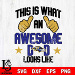 Baltimore Ravens Awesome Dad Looks like Svg Eps Dxf Png File, Digital Download, Instant Download