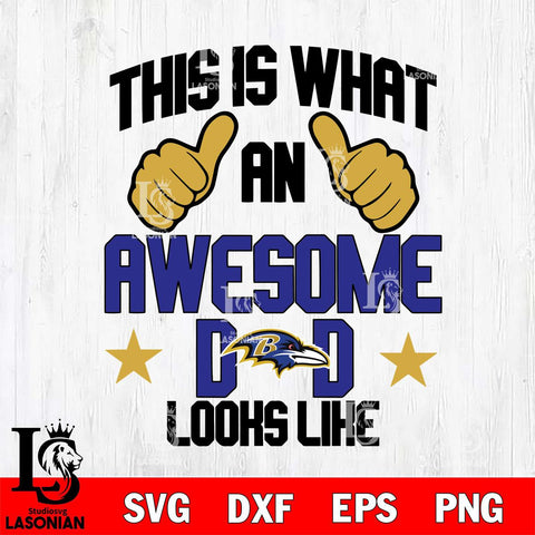 Baltimore Ravens Awesome Dad Looks like Svg Eps Dxf Png File, Digital Download, Instant Download