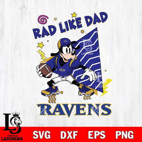 Baltimore Ravens Goofy Rad Like Dad SVG DXF EPS PNG FILE, Disney Father day File Cut,Digital Download,Instant Download,Disney Svg Files