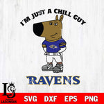 Baltimore Ravens I'm Just A Chill Guy Football Svg Eps Dxf Png File,NFL Svg Files,Christmas svg ,Digital Download ,Instant Download