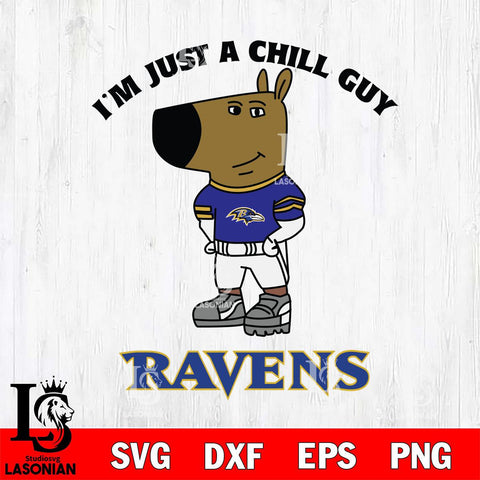 Baltimore Ravens I'm Just A Chill Guy Football Svg Eps Dxf Png File,NFL Svg Files,Christmas svg ,Digital Download ,Instant Download