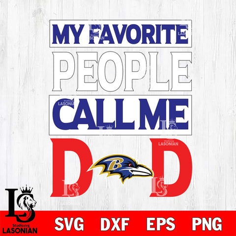 Baltimore Ravens My Favorite People Call me Dad SVG DXF EPS PNG FILE, NFL File Cut,Digital Download,Instant Download, Silhouette
